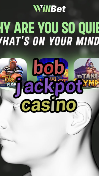bob jackpot casino-azartmaniacasino.igamblingorder.com